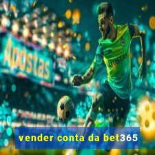 vender conta da bet365